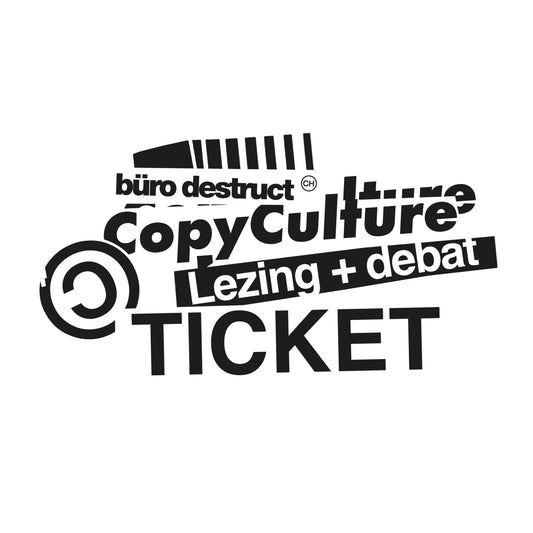 Ticket – Lezing CopyCulture Büro Destruct